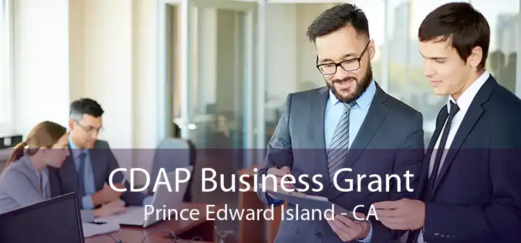 CDAP Business Grant Prince Edward Island - CA