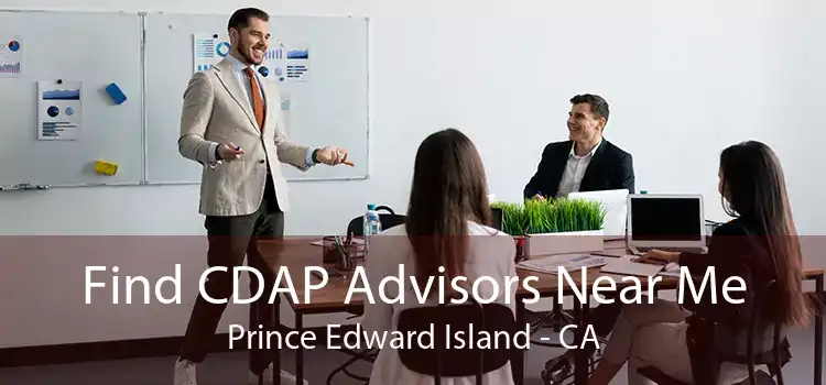 Find CDAP Advisors Near Me Prince Edward Island - CA