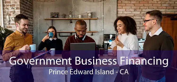 Government Business Financing Prince Edward Island - CA