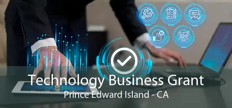 Technology Business Grant Prince Edward Island - CA